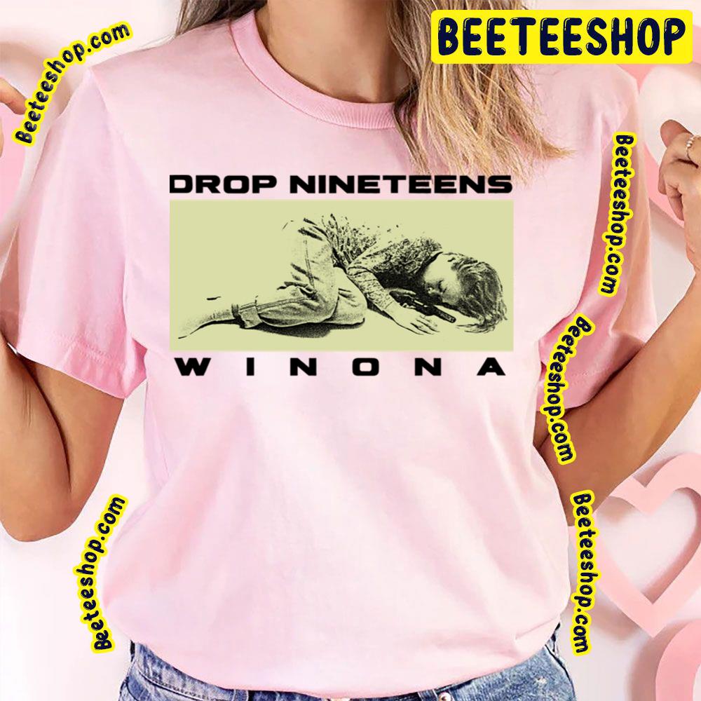 Winona Drop Nineteens Band Trending Unisex T-Shirt