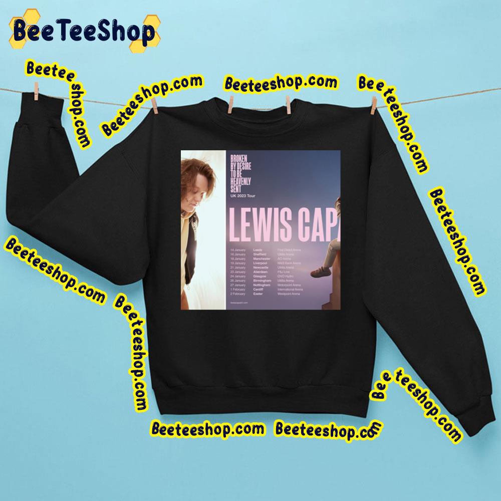 2023 Tour Dates Broken By Desire To Be Heavenly Sent Lewis Capaldi Trending Unisex Sweatshirt