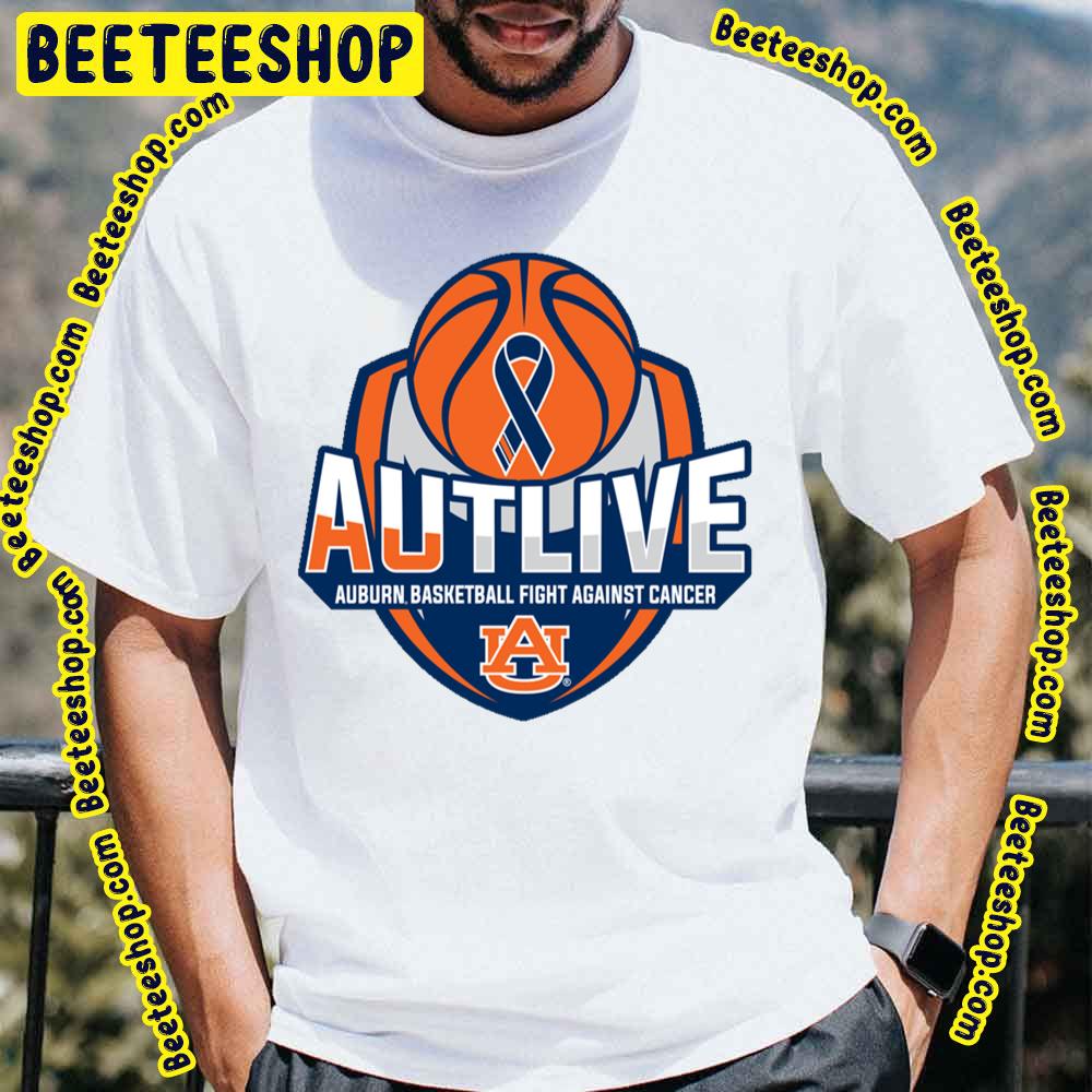 Autlive Auburn Basketball Fight Against Cancer Trending Unisex T-Shirt