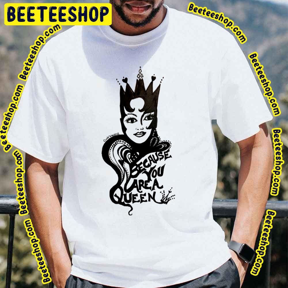 Bc You Are A Queen Trending Unisex T-Shirt