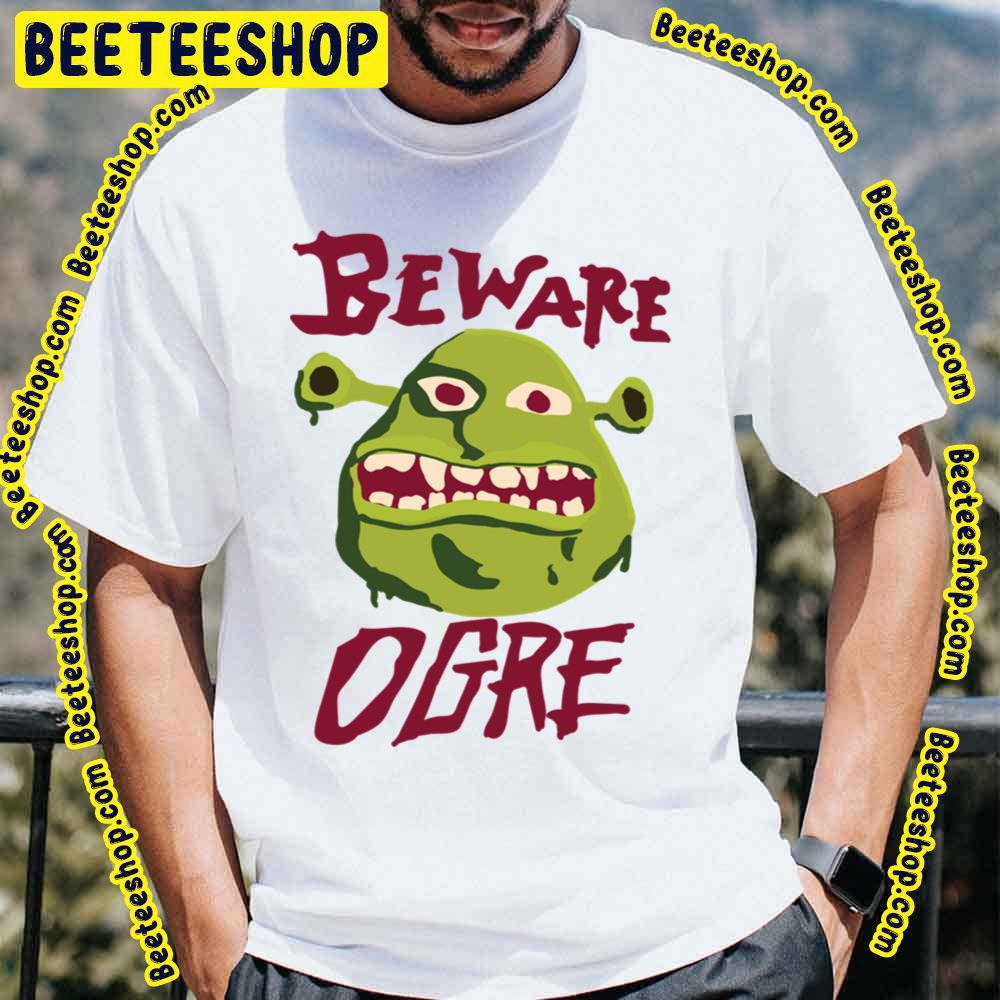 Beware Ogre Shrek Sign Trending Unisex T-Shirt