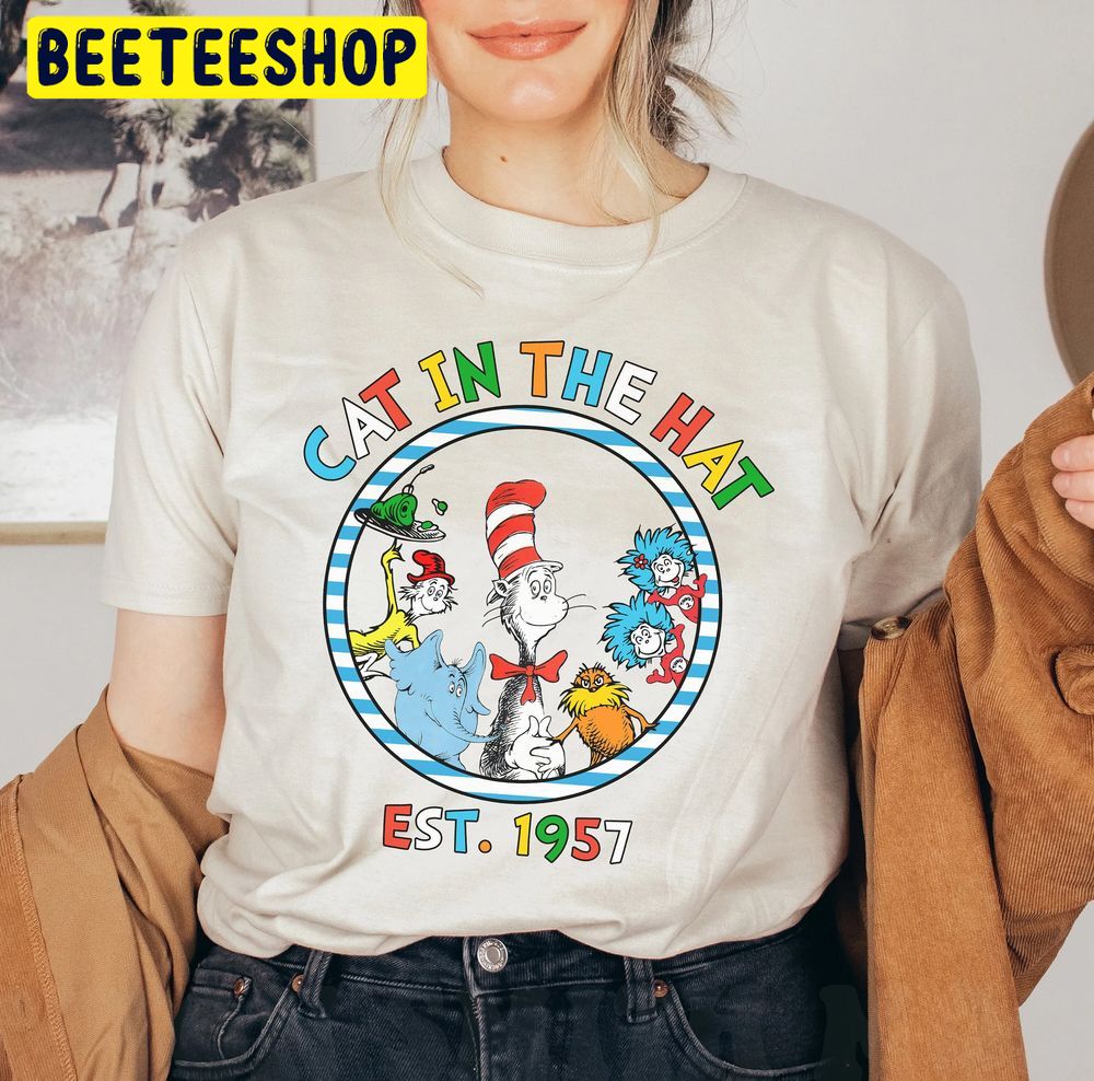 Dr Seuss Cat In The Hat Est 1957 In A World You Can Be Anything Trending Unisex T-Shirt