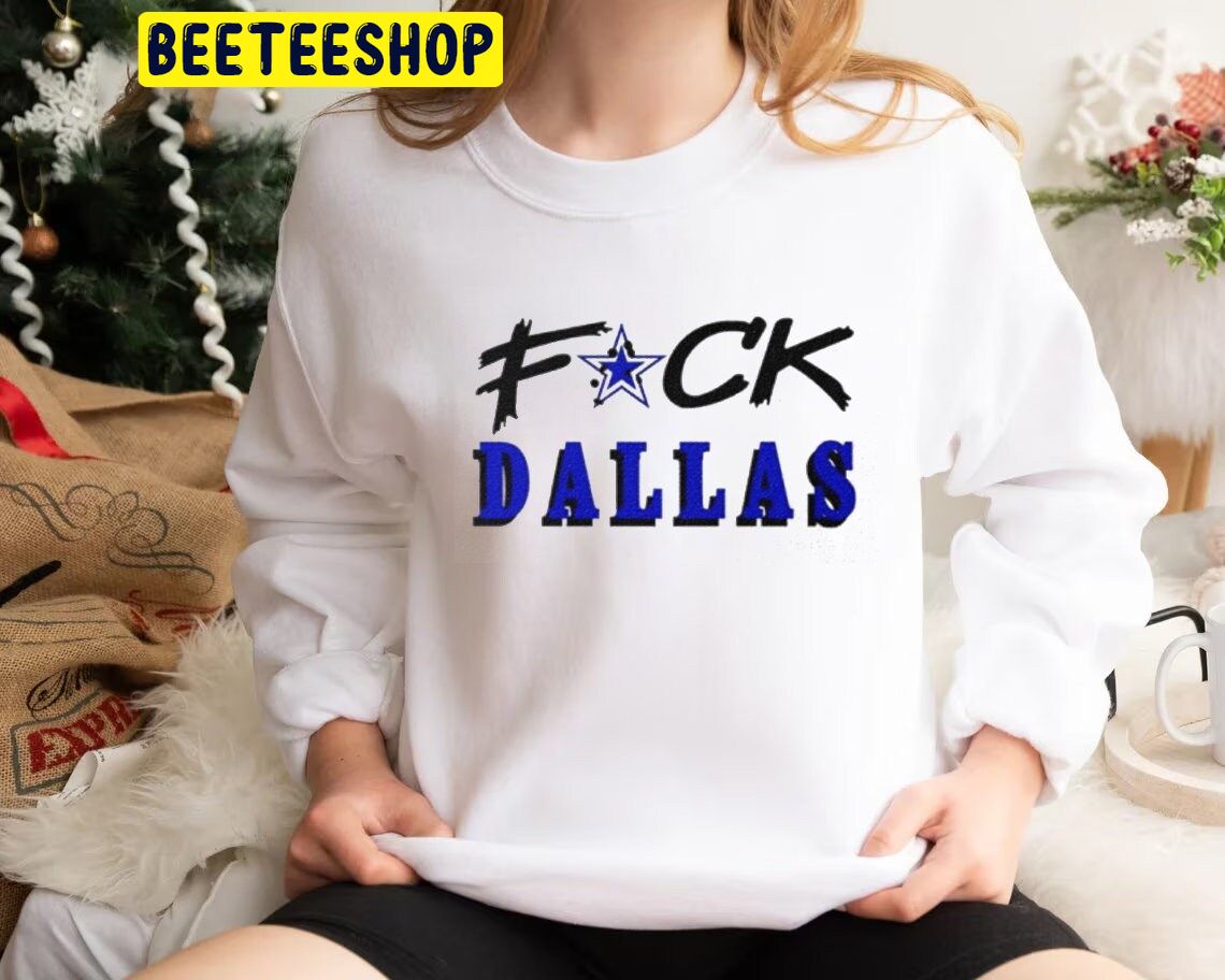 Funny Quote Hate Dallas Football Trending Unisex Shirt