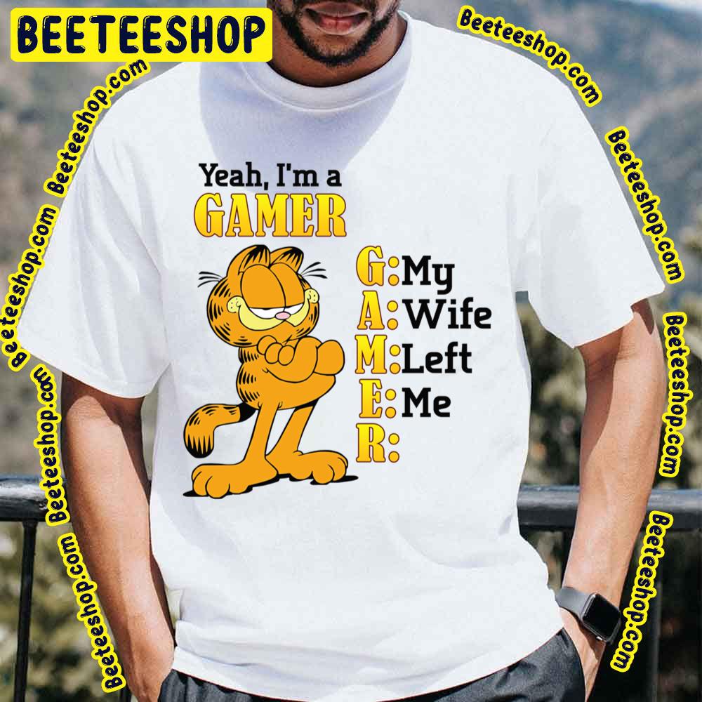 Garfield Yeah I’m A Gamer My Wife Left Me Video Games Trending Unisex T-Shirt