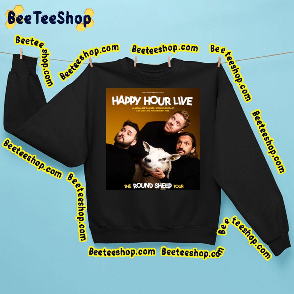 Happy Hour Live The Round Sheep Tour Trending Unisex Sweatshirt