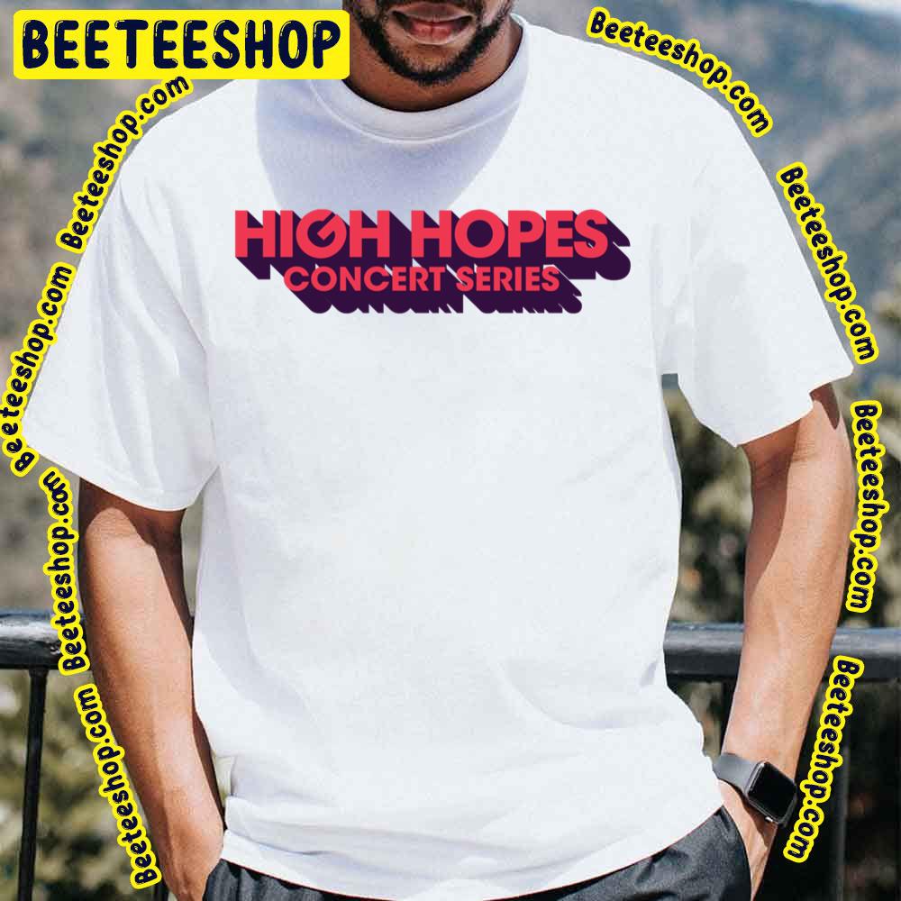 High Hopes Concert Series Logo Trending Unisex T-Shirt