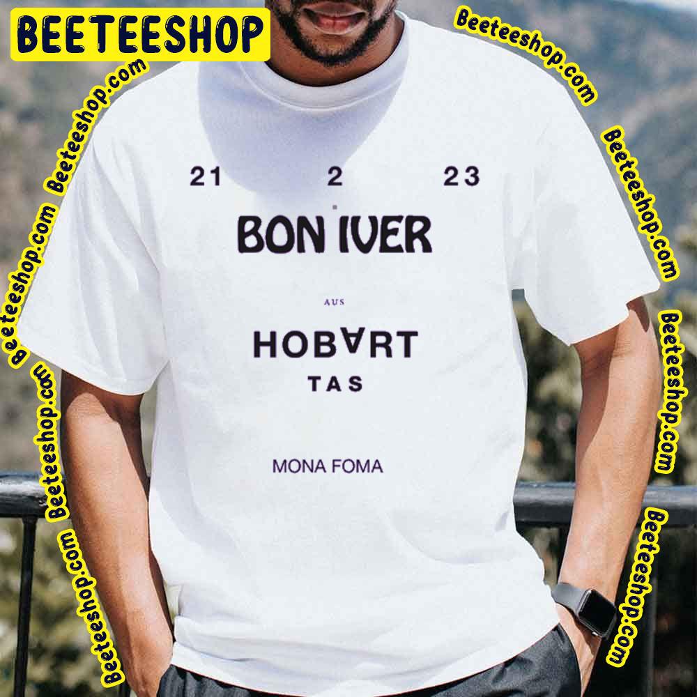 Hobart Tas Mona Foma Bon Iver 2023 Trending Unisex T-Shirt