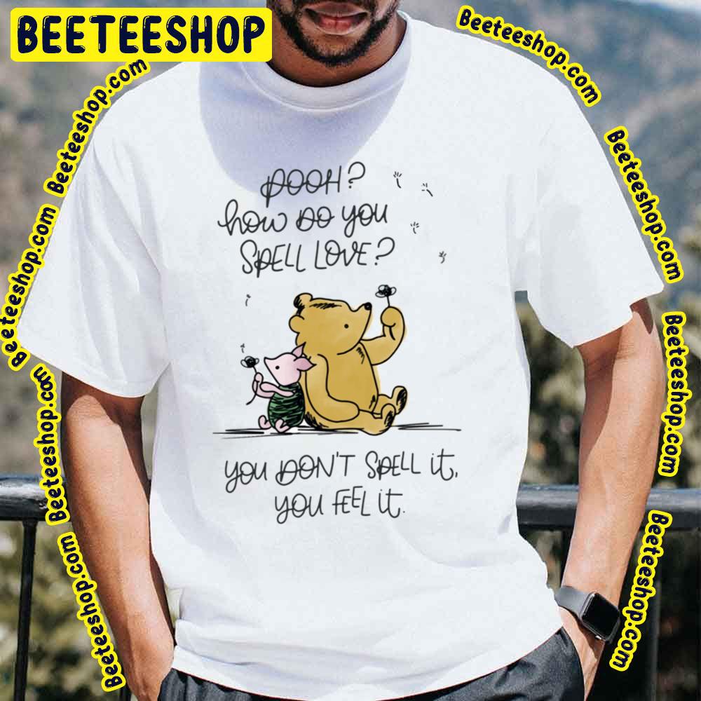 How Do You Spell Love Winnie The Pooh Trending Unisex T-Shirt