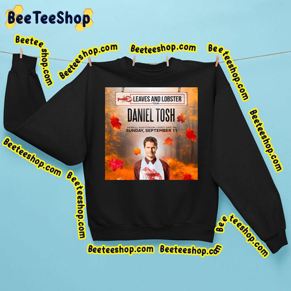 Leaves And Lobster Tour Daniel Tosh Trending Unisex Sweatshirt