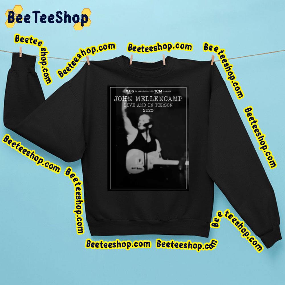 Live And In Person 2023 John Mellencamp Trending Unisex Sweatshirt