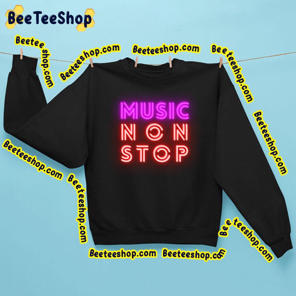 Music Non Stop Trending Unisex Shirt