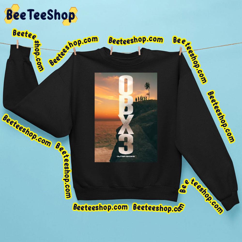 Obx3 Outer Banks Season 3 Trending Unisex Sweatshirt