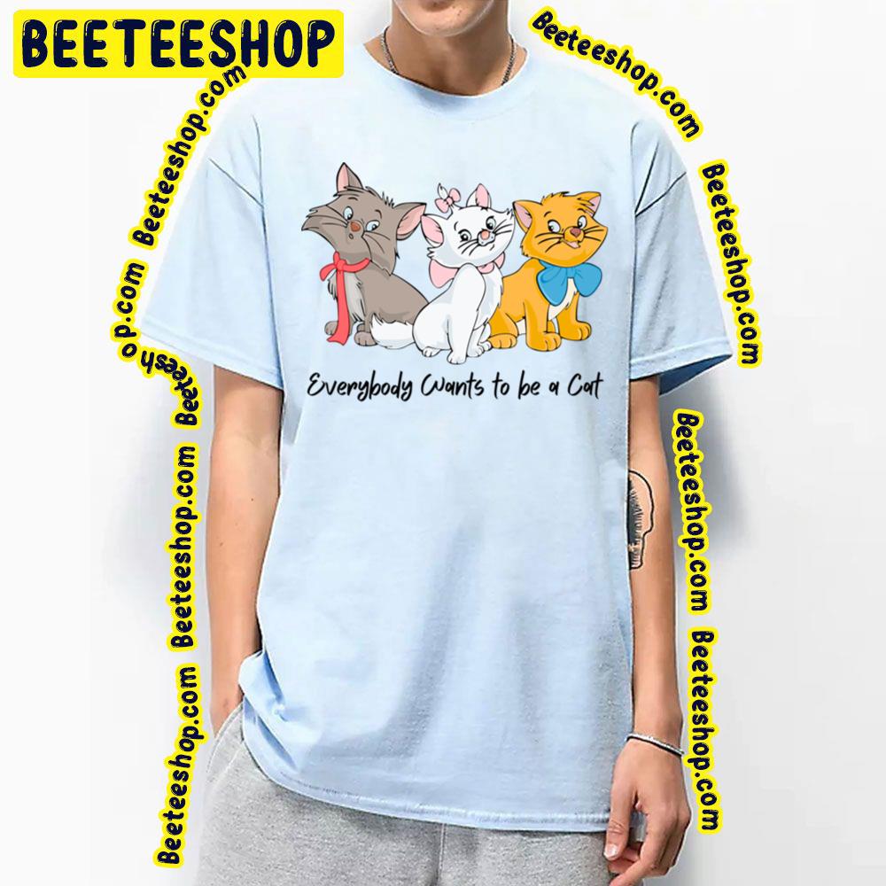 Oh Yeah The Aristocats Everybody Wants To Be A Cat Trending Unisex T ...