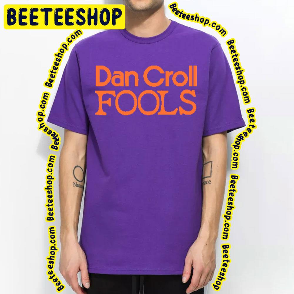 Orange Fools Dan Croll Trending Unisex T-Shirt