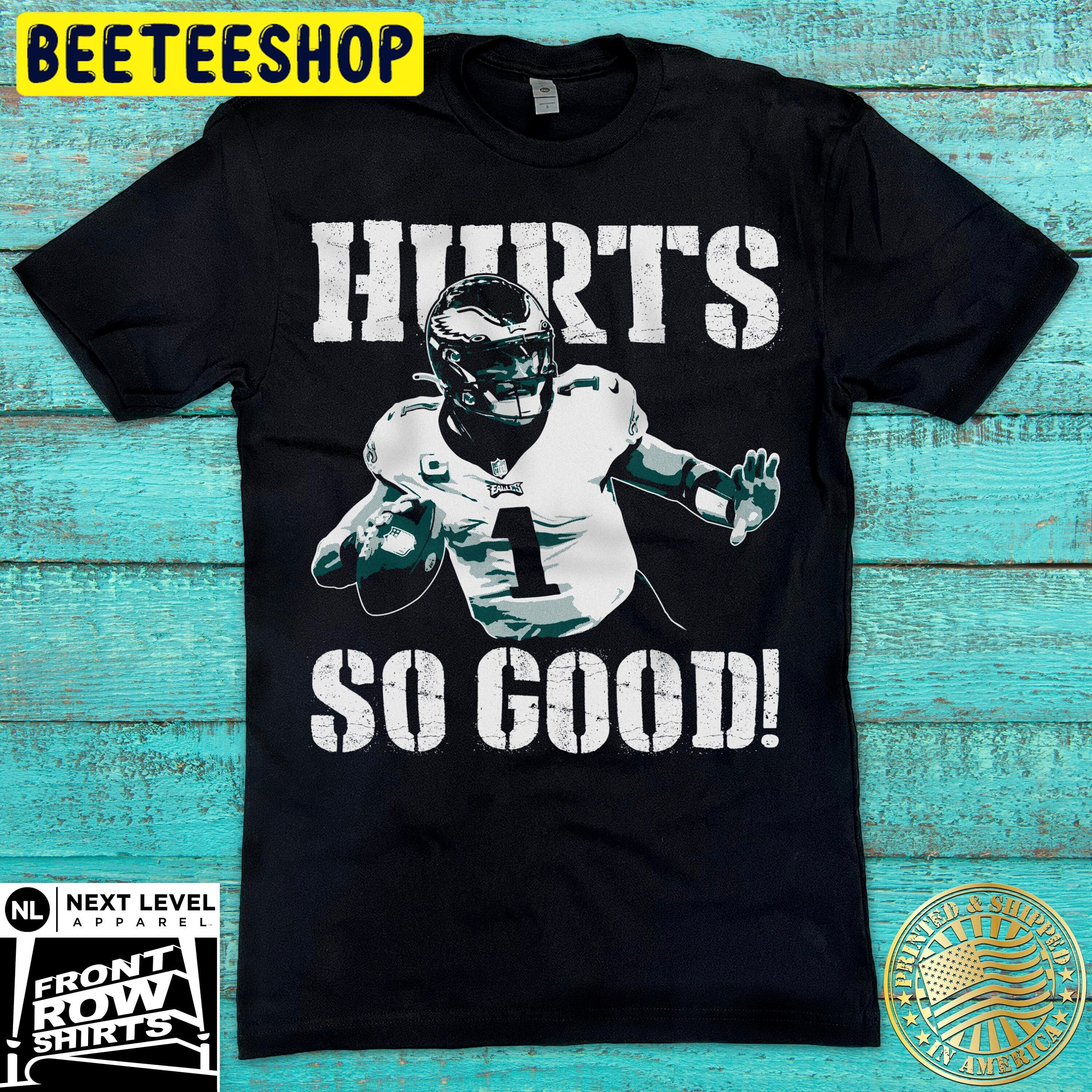 Philadelphia Eagles Jalen Hurts Hurts So Good Trending Unisex Shirt