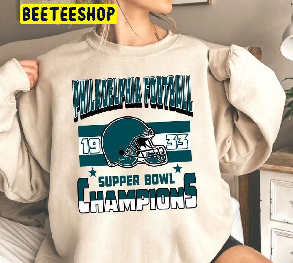 Philadelphia Football Super Bowl Champs 1933 2023 Trending Unisex Shirt