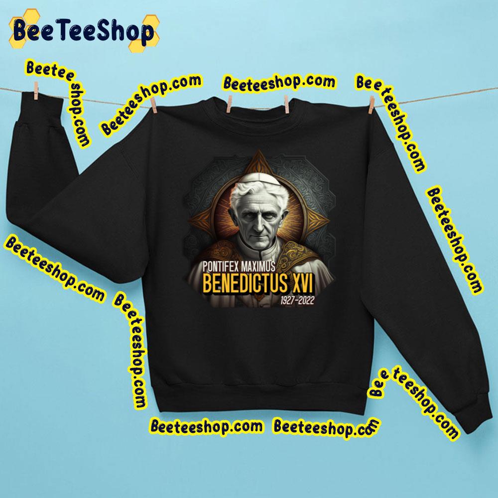 Pontifex  Maximus Pope Benedict Xvi 1927 2022 Trending Unisex Sweatshirt