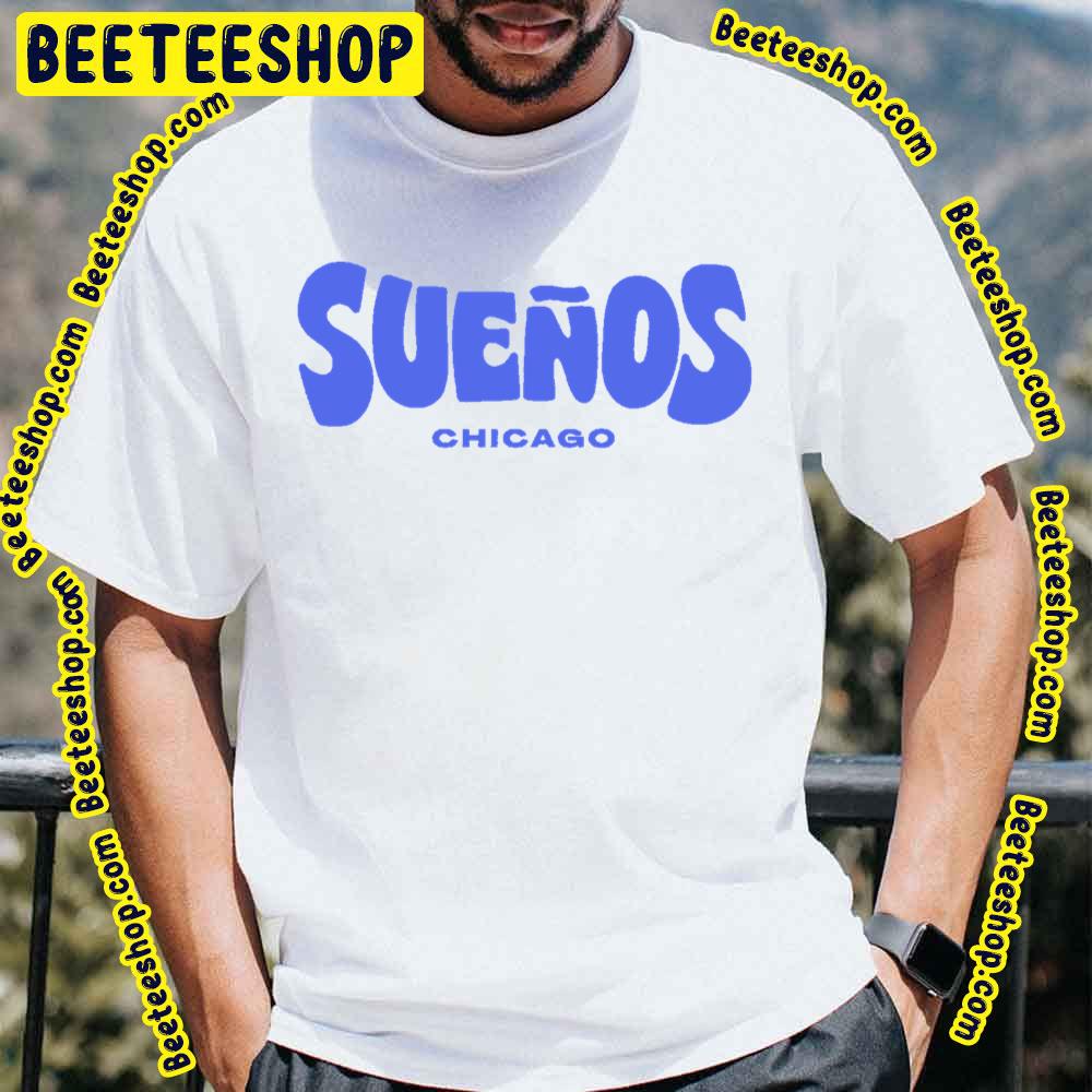 Sueños Chocago Trending Unisex T-Shirt