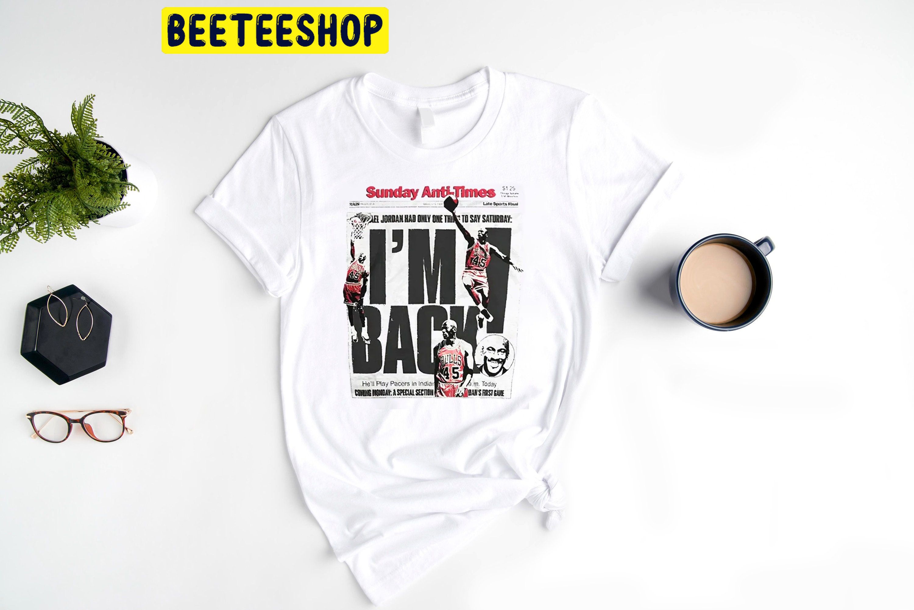 Sunday Anti-Times I’m Back Trending Unisex Shirt