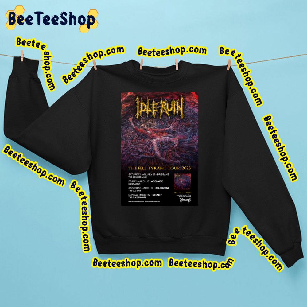 The Fell Tyrant Tour 2023 Idle Ruin Trending Unisex Sweatshirt