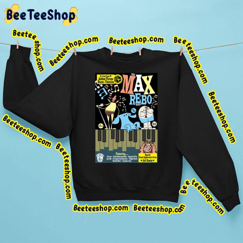 The Max Rebo Band Graphic Trending Unisex Sweatshirt