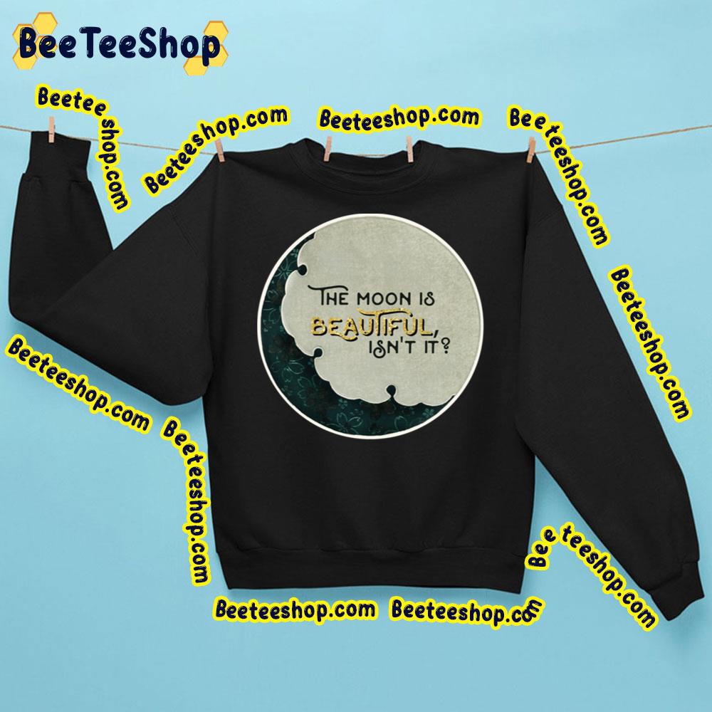 The Moon Is Beautiful Isn’t It [Gold Ver] Trending Unisex Sweatshirt