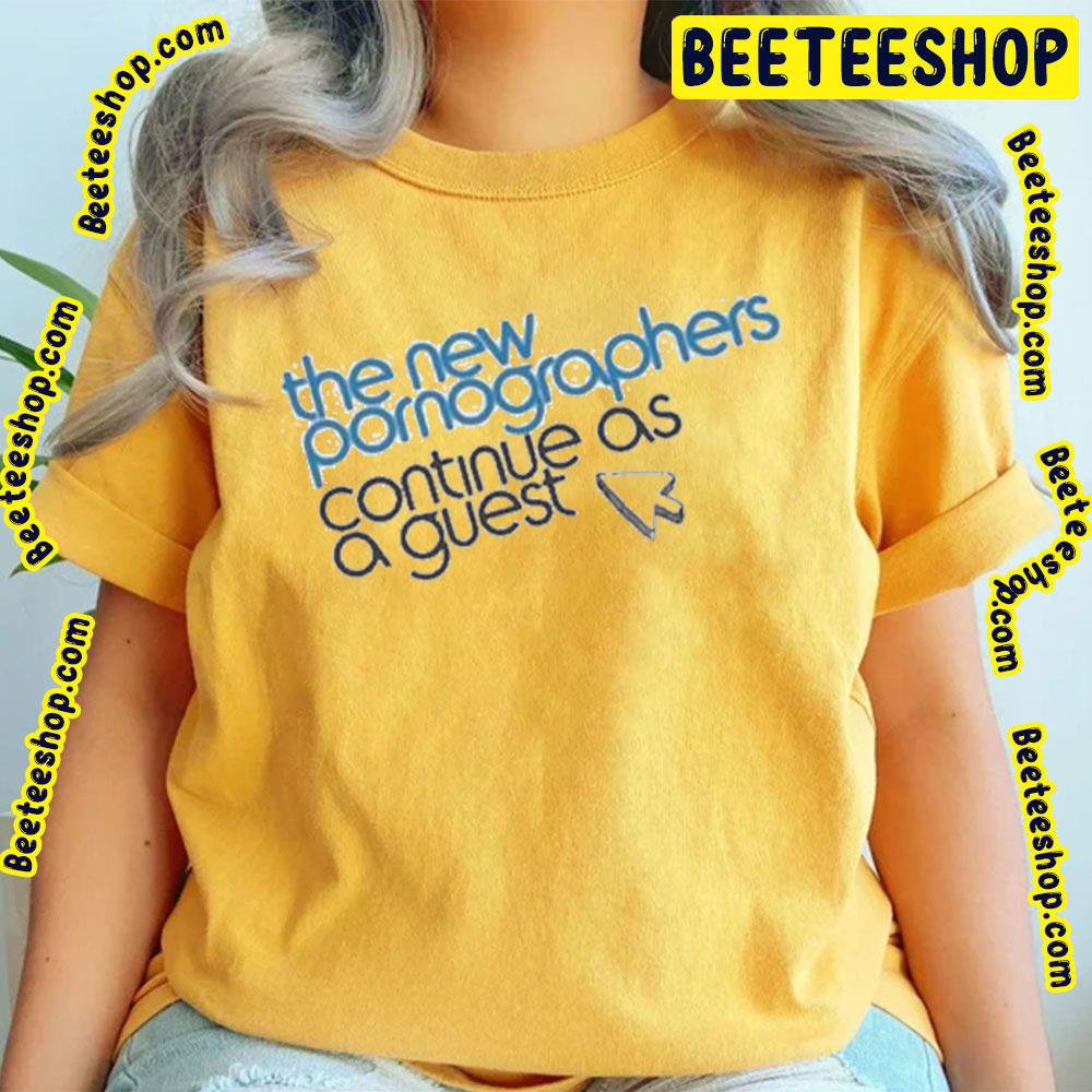 The New Pornographers Continue As A Guest Trending Unisex Shirt