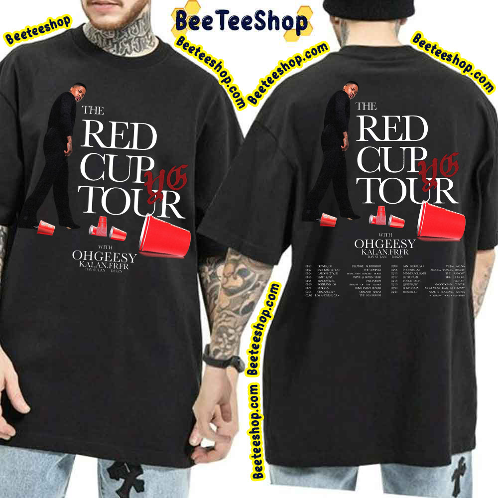 The Red Cup Tour Yg With Ohgeesy Kalan Frfr Tour Dates Double Side Trending Unisex T-Shirt