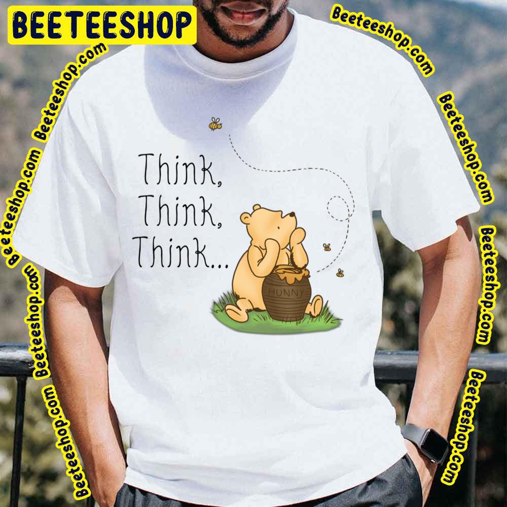 Think Think Think Winnie The Pooh Trending Unisex T-Shirt