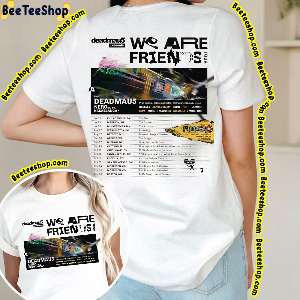 We Are Friends Tour Deadmau5 2023 Tour Double Side Trending Unisex T-Shirt