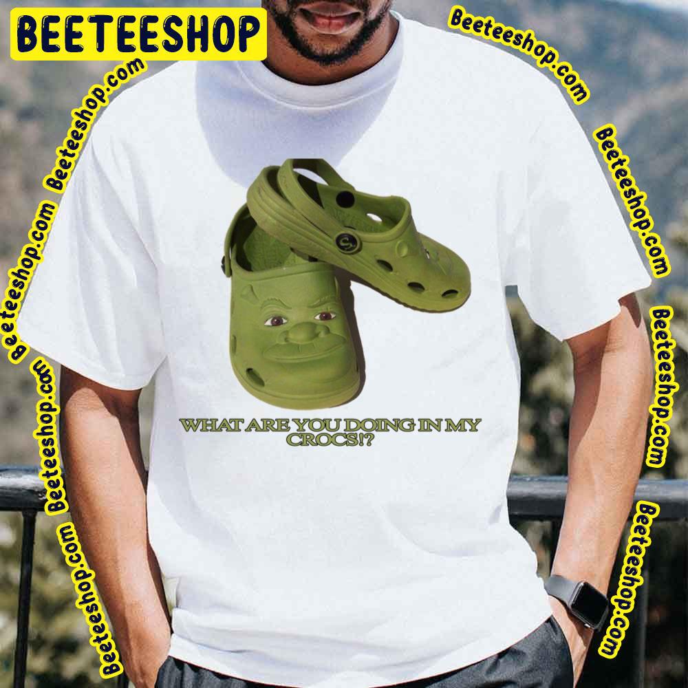 What Are You Doing In My Shrek Crocs Trending Unisex T-Shirt