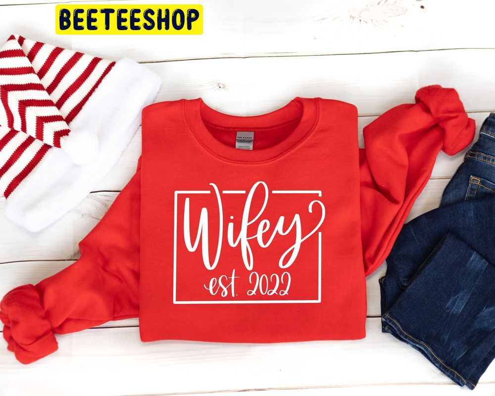 Wifey Est 2022 Trending Unisex Shirt