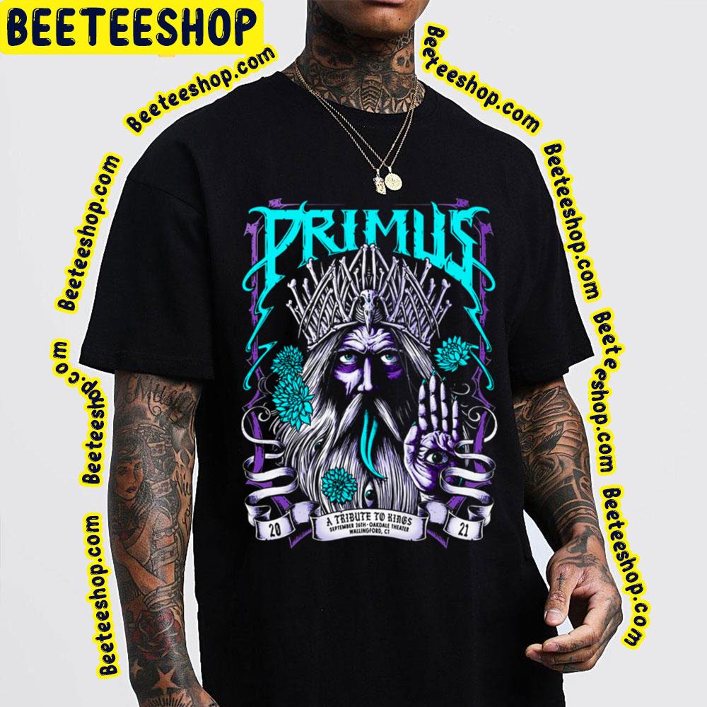 2021 A Tribute To Kings Primus Trending Unisex T-Shirt