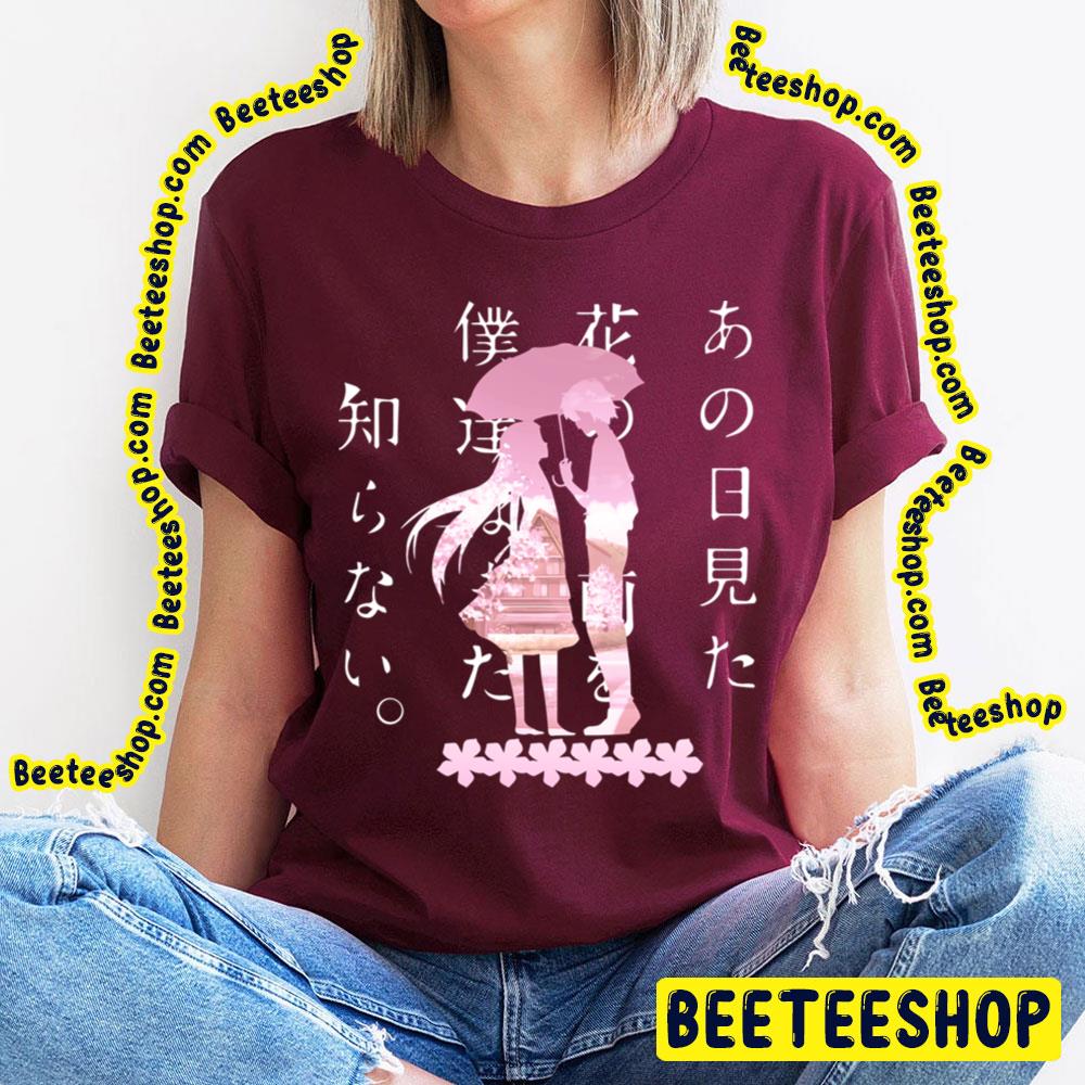 Anohana The Flower We Saw That Day Your Lie In April Trending Unisex T-Shirt