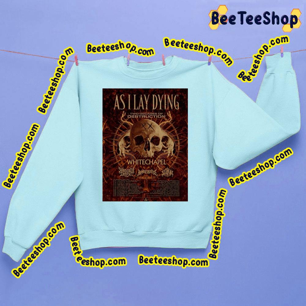 As I Lay Drying Tow Decades Of Destruction Tour Dates Trending Unisex Sweatshirt