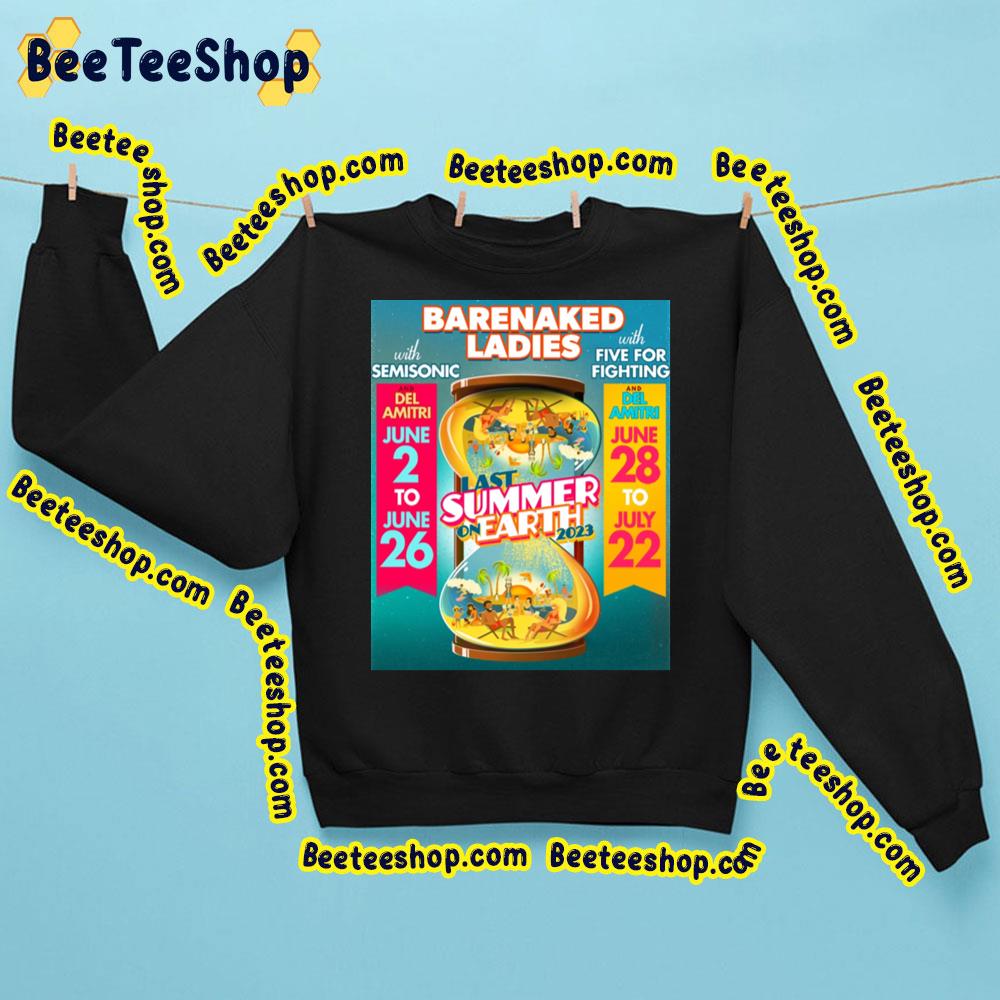 Barenaked Ladies Last Summer On Earth 2023 Trending Unisex Sweatshirt