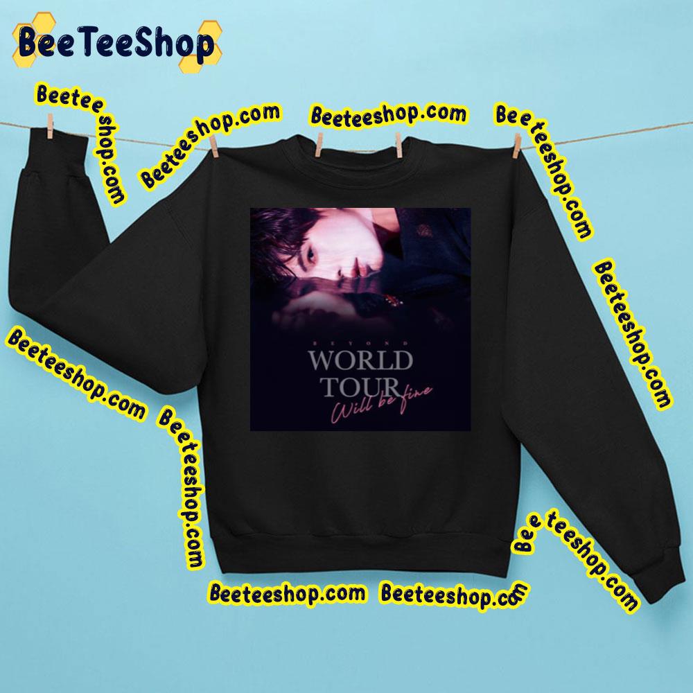 Beyond World Tour Will Be Fine 2023 Trending Unisex Sweatshirt