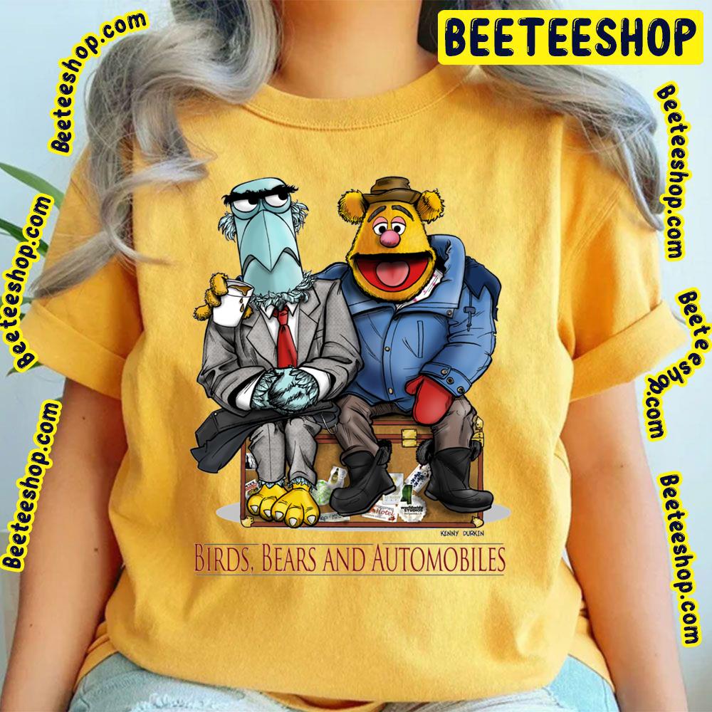 Birds Bears And Automobiles The Muppet Trending Unisex T-Shirt