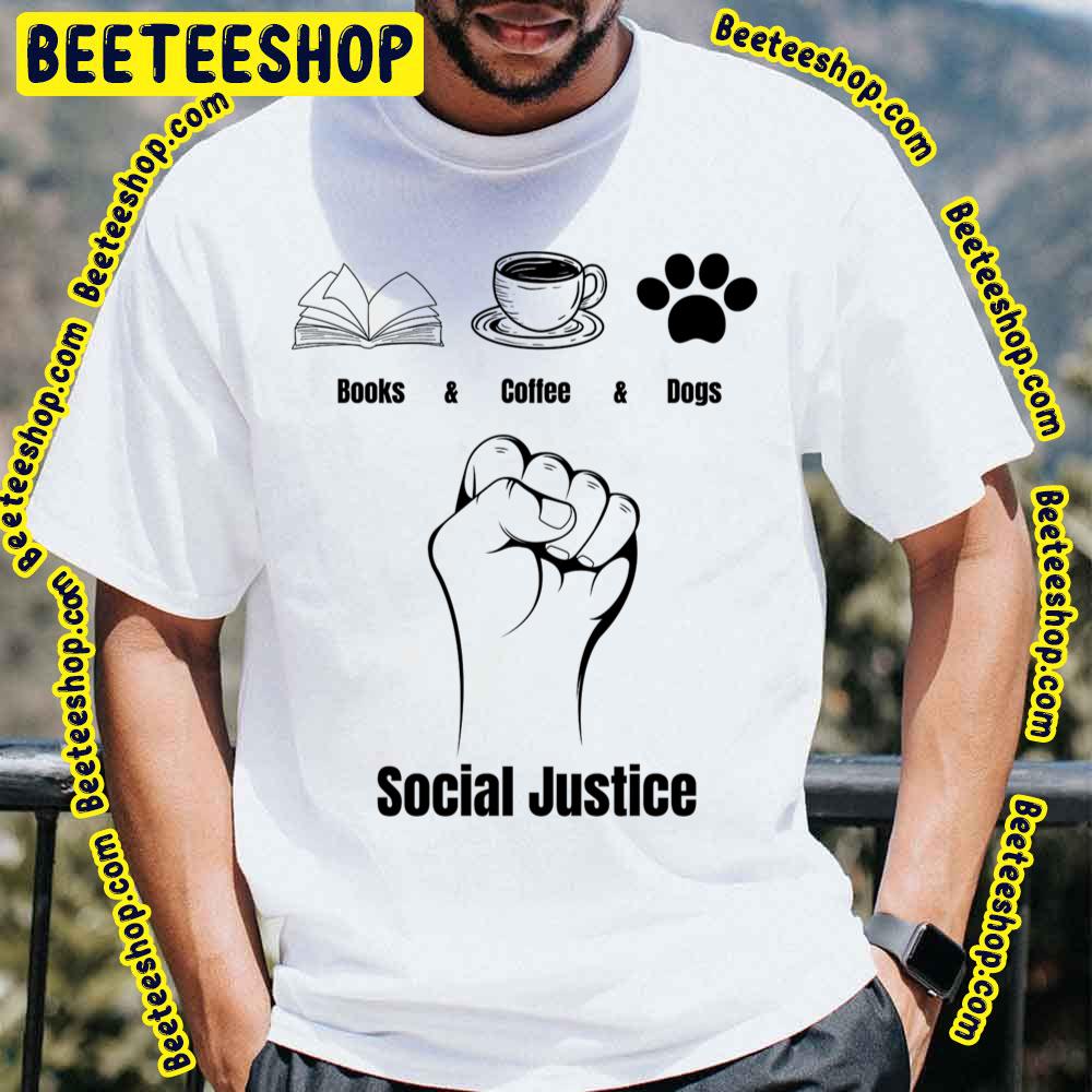 Black Art Books And Coffee And Dogs And Social Justice Trending Unisex T-Shirt