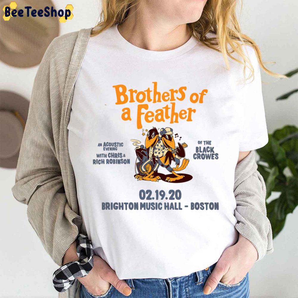 Brothers Of A Feather An Acoustic Evening With Chris And Rich Robinson Of The The Black Crowes 2020 Trending Unisex T-Shirt