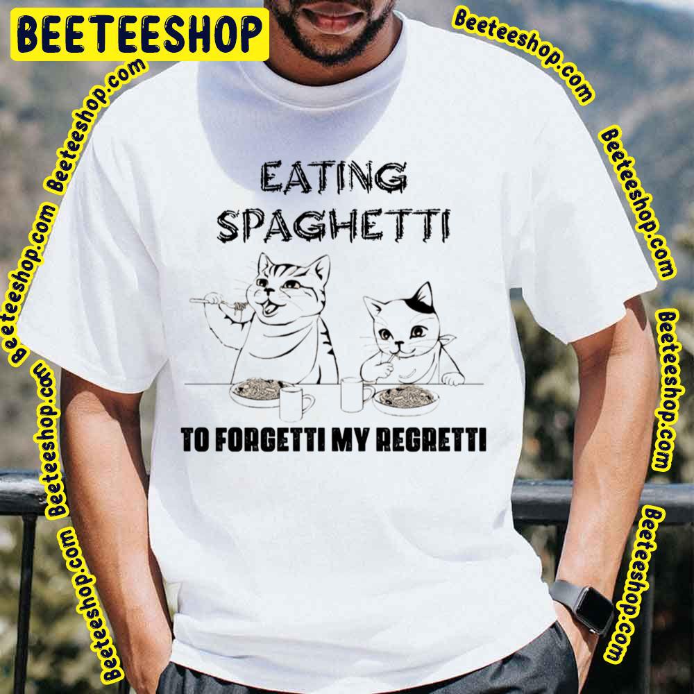 Cat Eating Spaghetti To Forgetti My Regretti Trending Unisex T-Shirt