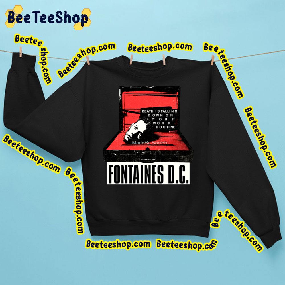 Death Is Falling Down On Your Work Routine Fontaines Dc Trending Unisex Sweatshirt