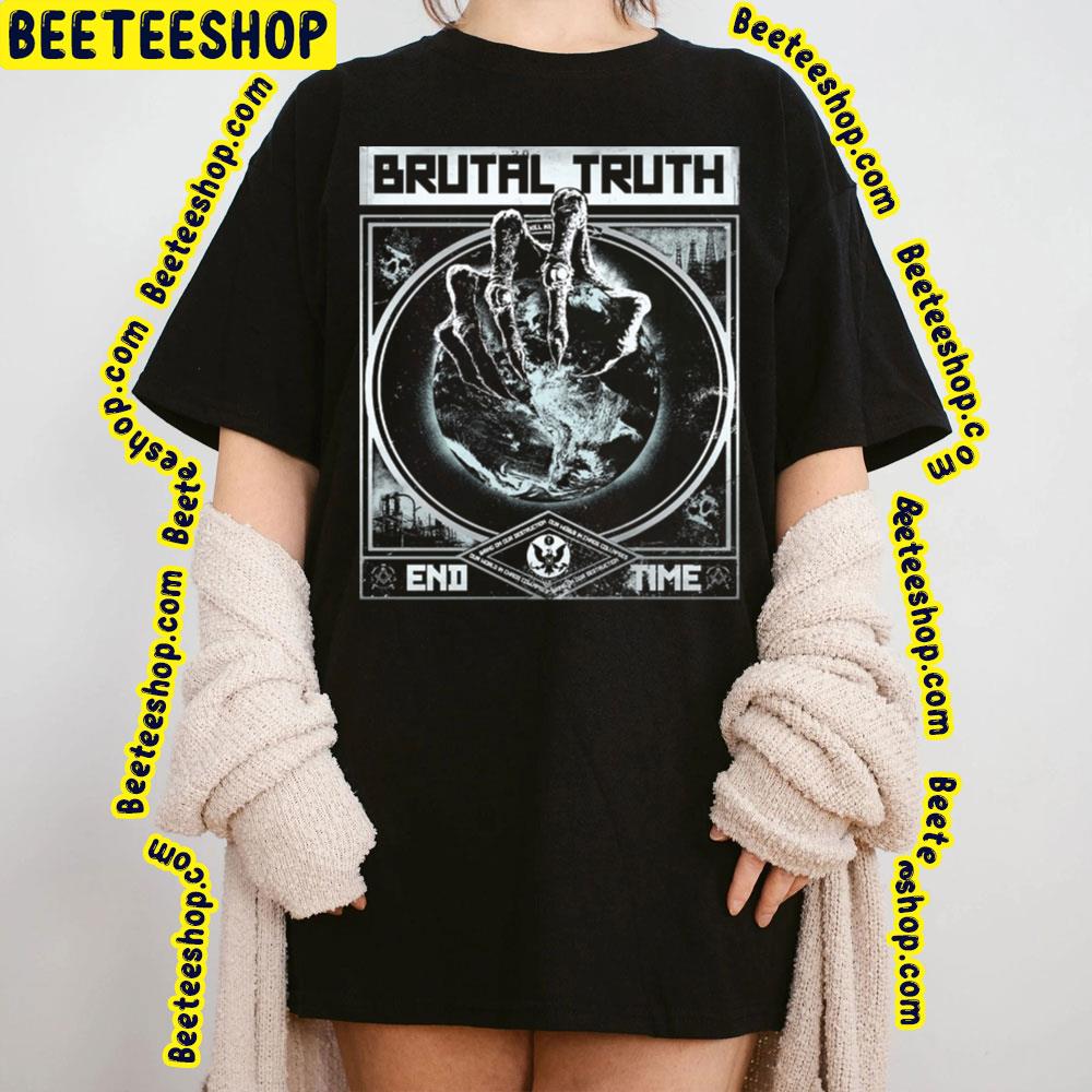 End Time Brutal Truth Trending Unisex T-Shirt