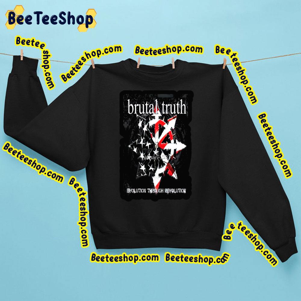 Evolution Through Revolution Brutal Truth Trending Unisex Sweatshirt