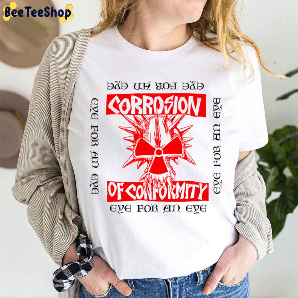 Eye Foe An Eye Corrosion Of Conformity Trending Unisex T-Shirt