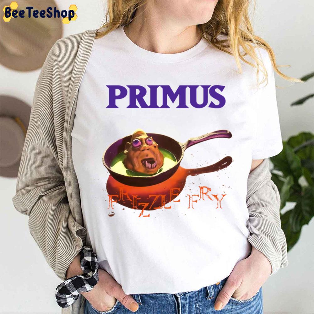 Frizzle Fry Primus Trending Unisex T-Shirt