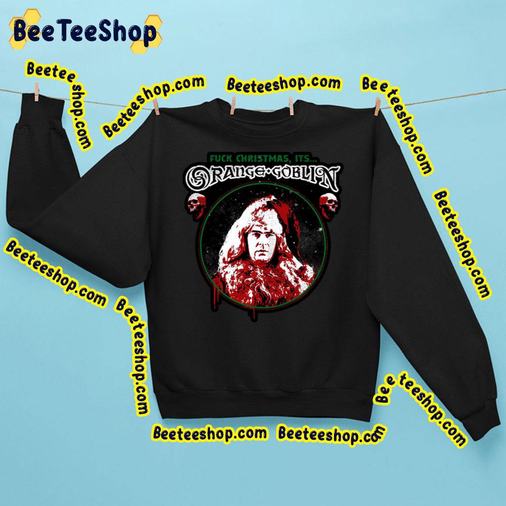 Fuck Christmas It’s Orange Goblin Trending Unisex Sweatshirt