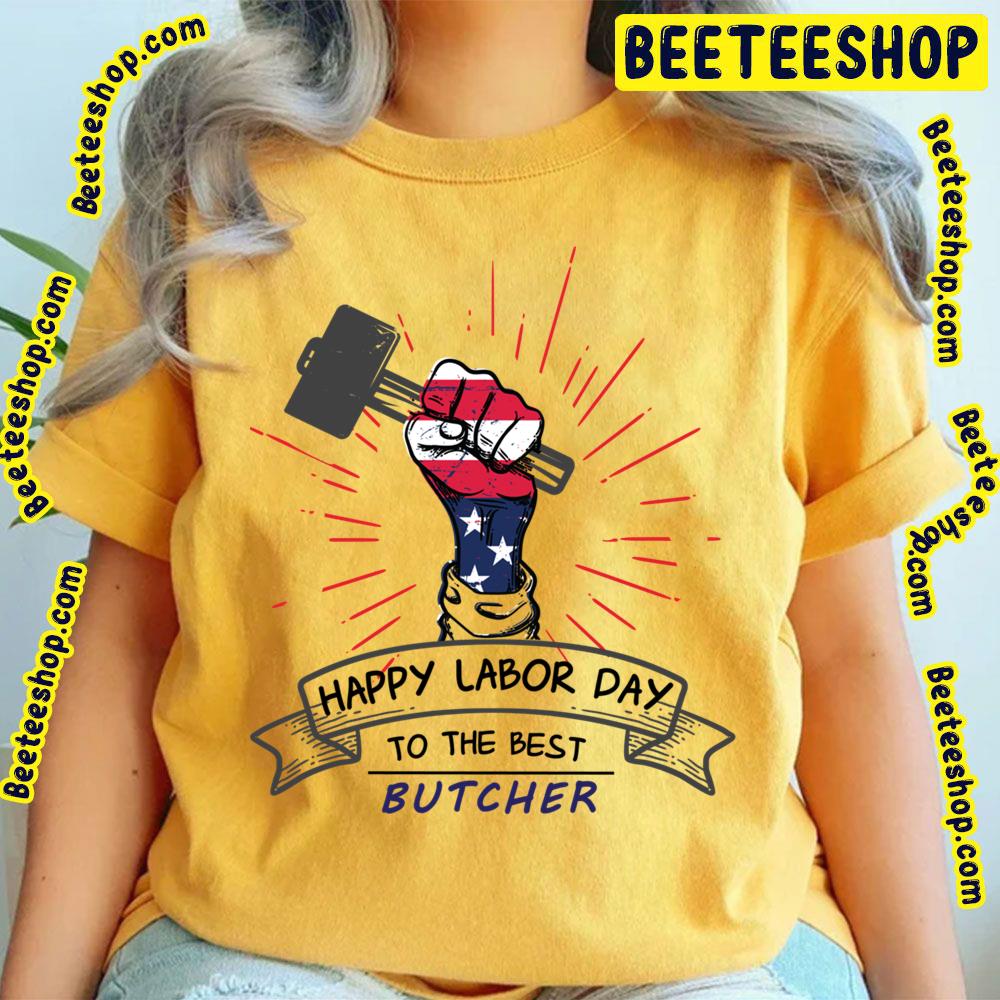 Funny Happy Labor Day To The Best Butchers Trending Unisex T-Shirt