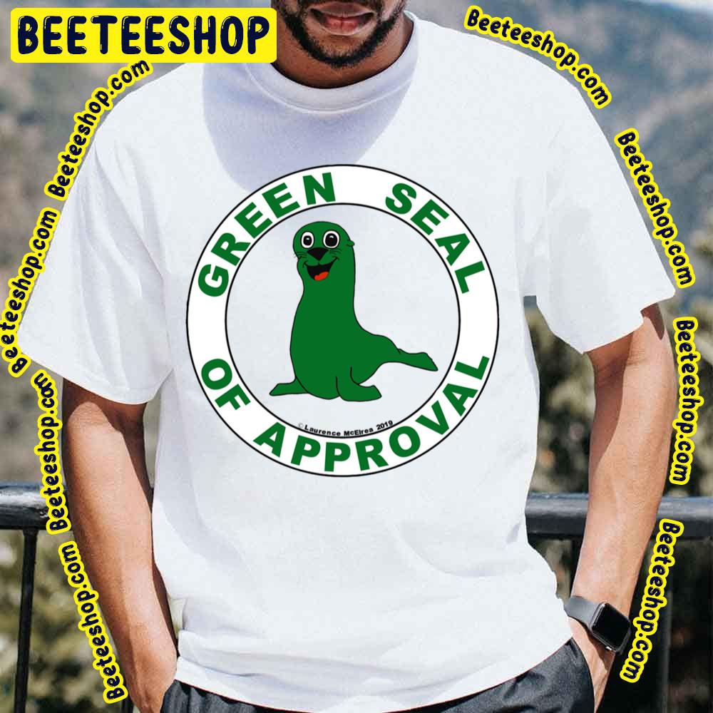 Green Seal Of Approval Trending Unisex T-Shirt