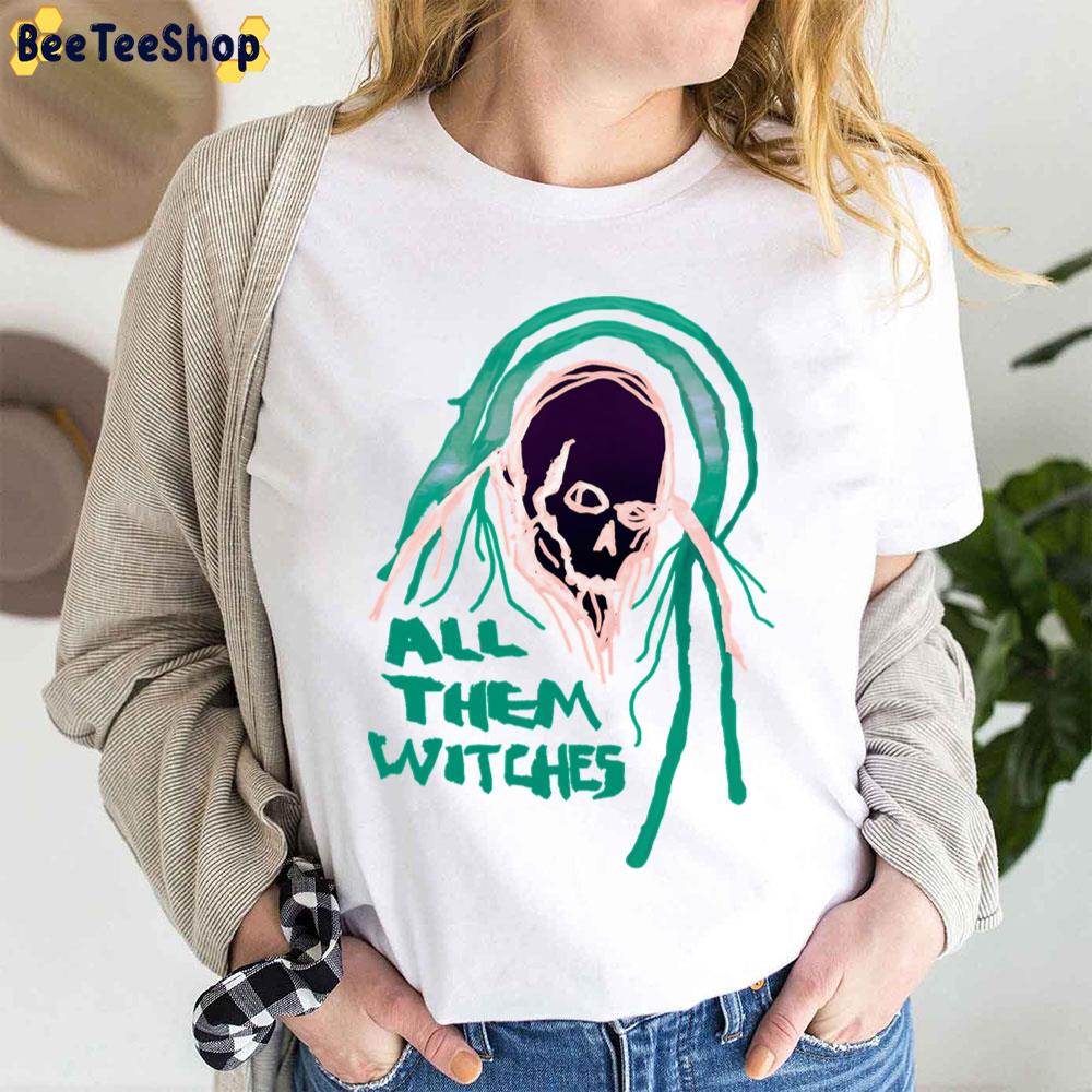 Green Skull All Them Witches Trending Unisex T-Shirt